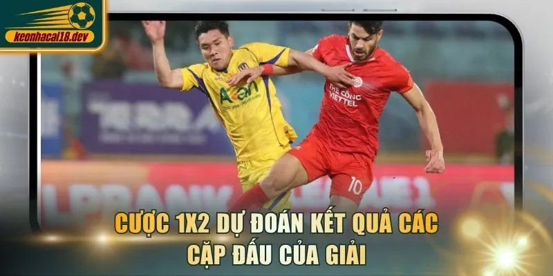 Cược 1x2 dự đoán kết quả các cặp đấu của giải